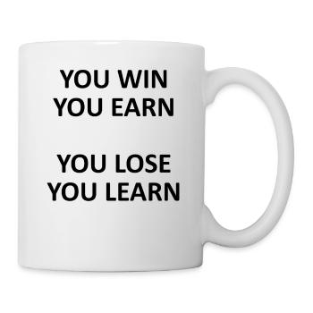 You Win You Earn You Lose You Learn - Mug - white - Right