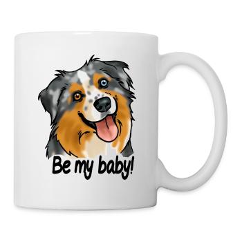 Australischer Schäferhund "Sei mein Baby!" - Tasse - Weiß - Rechts