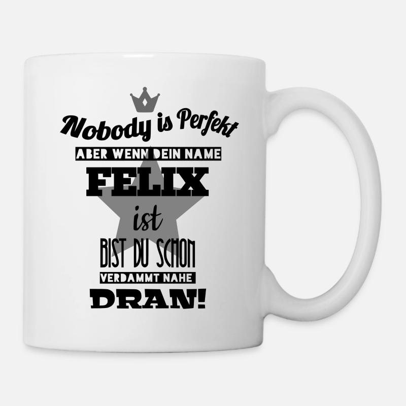 Felix Männername Vorname geschenk coole sprüche - Tasse - Weiß