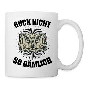 Guck nicht Eule glotz nicht Uhu Kauz Geschenk - Tasse - Weiß - Rechts