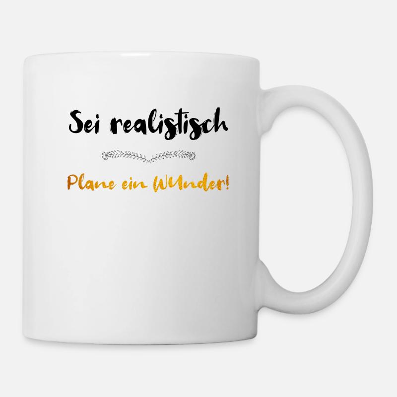SEI REALISTISCH PLANE EIN WUNDER - Tasse - Weiß