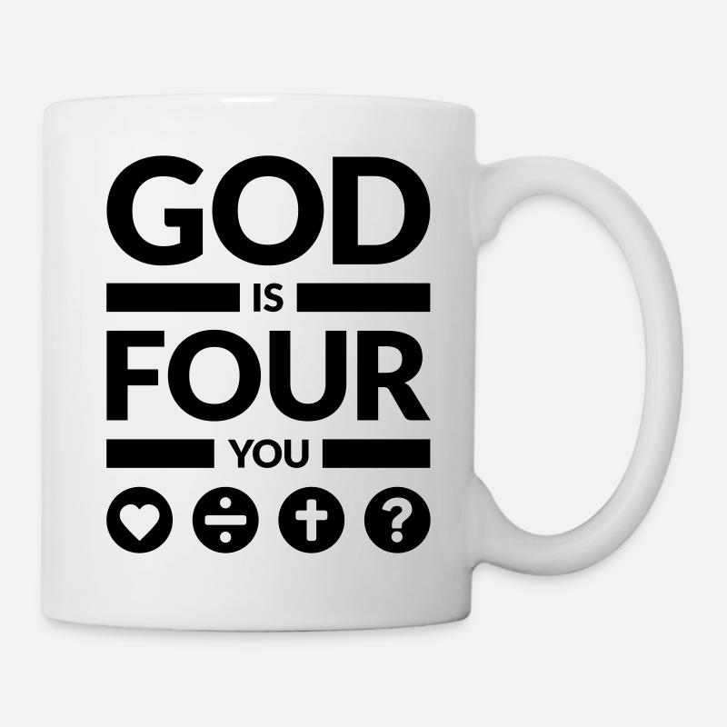 GOD IS FOUR YOU - Mug blanc - blanc