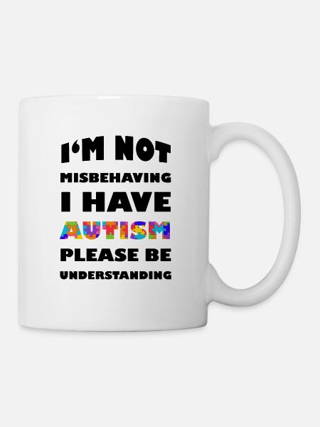 Im Not Misbehaving I Have Autism Awareness Please - Mug - white