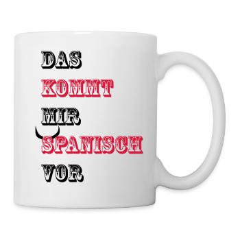 Das kommt mir Spanisch vor - Tasse - Weiß - Rechts