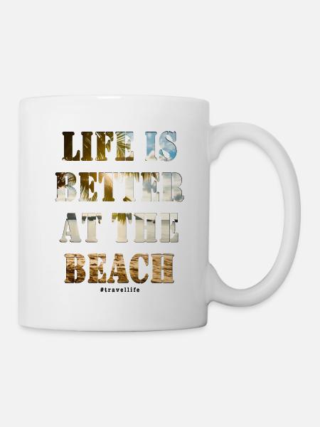 LIFE IS BETTER AT THE BEACH cooles Urlaub Souvenir - Tasse - Weiß