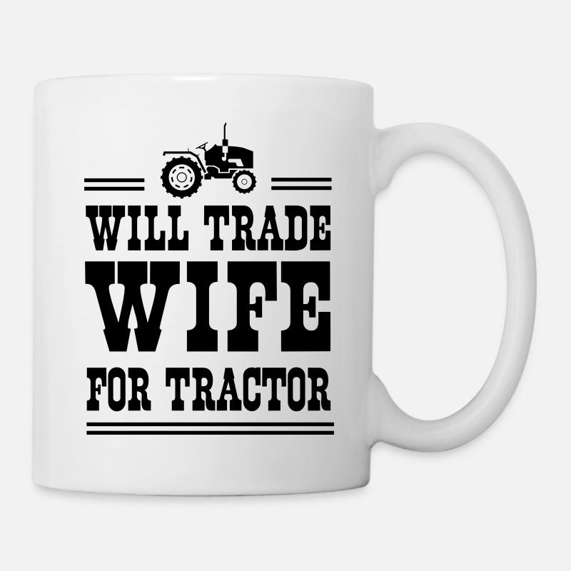 Will Trade Wife for Tractor - Mug - white