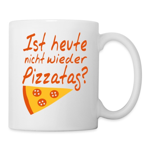 Pizzatag Pizza Pizzeria Pizza-Fan Geschenk Spruch - Tasse