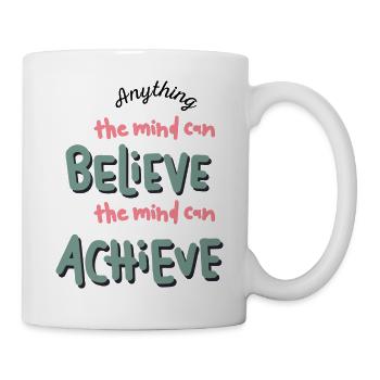 Tout ce que l'esprit peut croire que l'esprit peut réaliser - Mug blanc - blanc - Droite