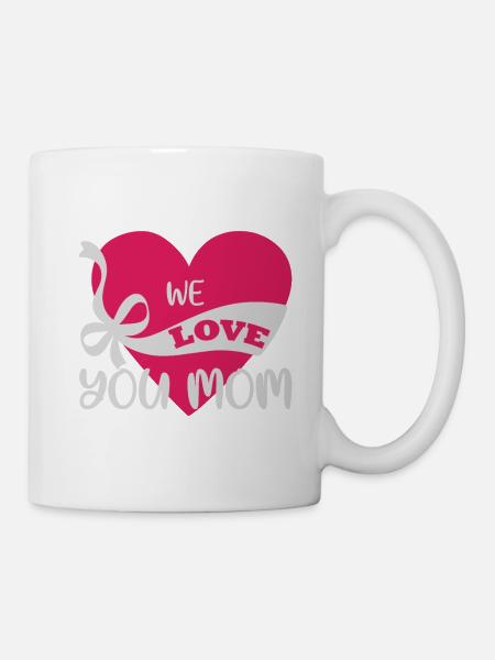 WE LOVE YOU MOM - Mug - white