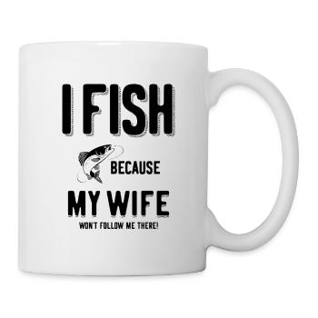 Je pêche parce que ma femme ne me suivra pas! - Mug blanc - blanc - Droite