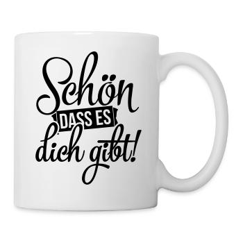 Schön dass es dich gibt - Tasse - Weiß - Rechts