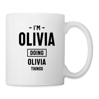 I'm Olivia Doing Olivia Things T-Shirt novelty - Mug - white - Right