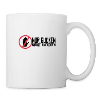 Nur Gucken Nicht Anfassen - Tasse - Weiß - Rechts
