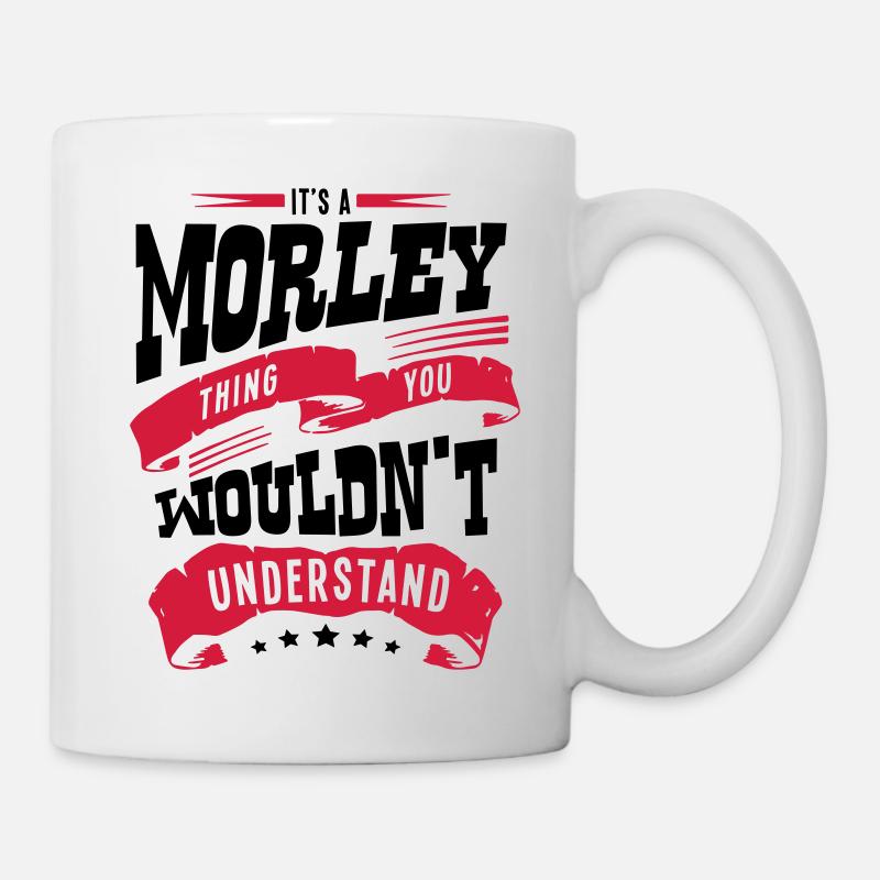 morley name thing you wouldnt understand - Mug - white