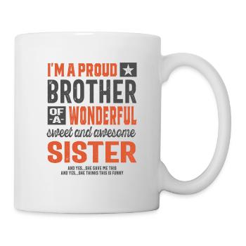 Ich bin ein stolzer Bruder einer verdammt tollen Schwester - Tasse - Weiß - Rechts