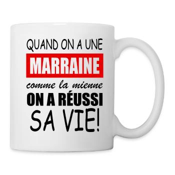 quand on a une marraine comme la mienne - Mug blanc - blanc - Droite