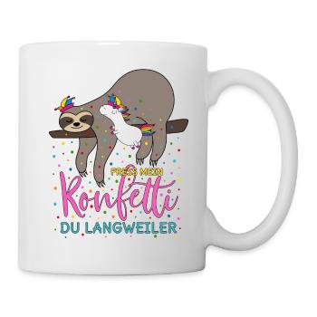 Fasching Fress mein Konfetti Einhorn Faultier - Tasse - Weiß - Rechts