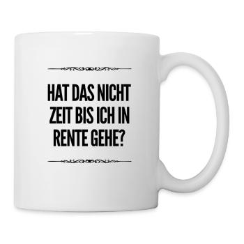 warten bis zur Rente - Tasse - Weiß - Rechts