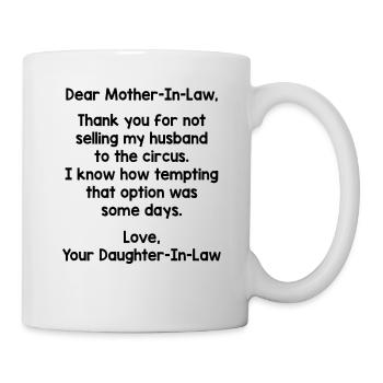 Dear Mother In Law Thank You For Not Selling - Mug - white - Right