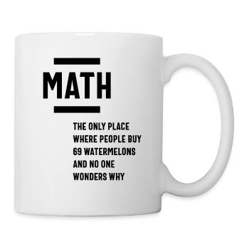 Math. Funny Math Sarcasm Quote Gift - Mug - white - Right