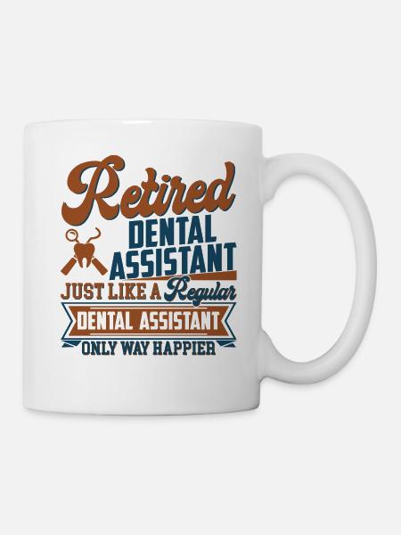 Retired Dental Assistant - Tasse - Weiß