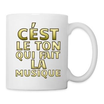 C´EST LE TON QUI FAIT LA MUSIQUE - Tasse - Weiß - Rechts