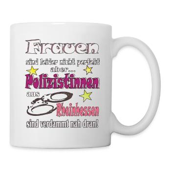 Frauen sind nicht perfekt Polizistinnen aus Rheinh - Tasse - Weiß - Rechts