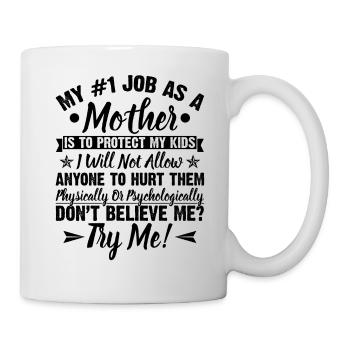 Premier emploi en tant que mère est de protéger mes enfants T-shirt - Mug blanc - blanc - Droite