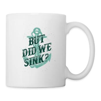 But Did We Sink? Motor Boating Captain - Tasse - Weiß - Rechts