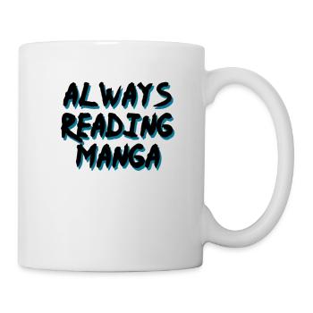 Always Reading Manga - Tasse - Weiß - Rechts
