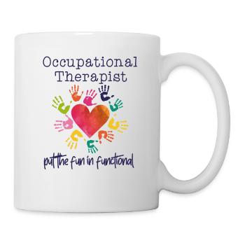 Occupational therapist putting the fun in functional - Mug - white - Right