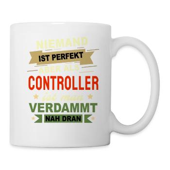 Niemand ist perfekt aber als Controller - Tasse - Weiß - Rechts