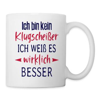 Besserwisser Klugscheißer Sprüche Spruch lustig - Tasse - Weiß - Rechts