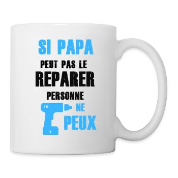 T-shirt si papa peut pas réparer personne peux - Mug blanc - blanc - Droite