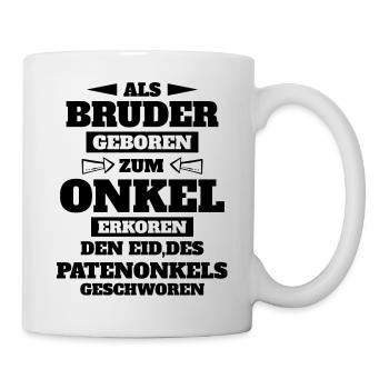 Patenonkel Als bruder geboren zum onkel erkoren - Tasse - Weiß - Rechts
