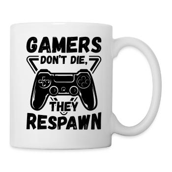 Gamers dont die, they respawn | Gaming Geschenk - Tasse - Weiß - Rechts