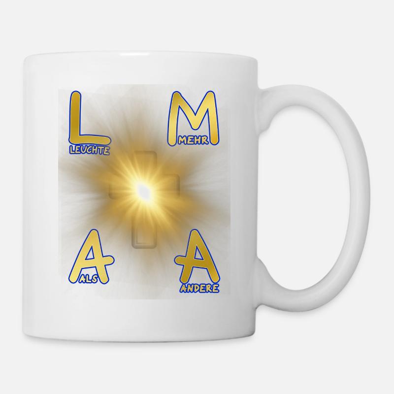 L M A A - Leuchte Mehr Als Andere - Tasse - Weiß