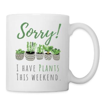 Sorry! I have plants this weekend | Plants Woman - Mug - white - Right