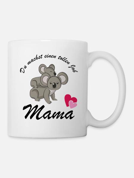 Du machst einen tollen Job Mama - Tasse - Weiß