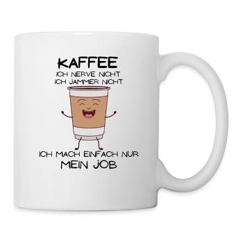 Kaffee Nervt nicht Kaffee jammert nicht mit Kaffee - Tasse - Weiß - Rechts