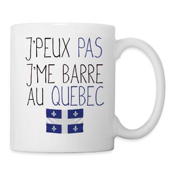Je peux pas, j'me barre au québec. Cadeau humour - Mug blanc - blanc - Droite