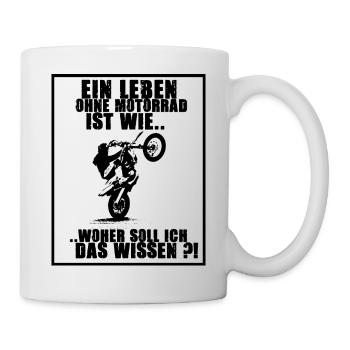 Ein Leben ohne Motorrad.. sinnlos - Tasse - Weiß - Rechts