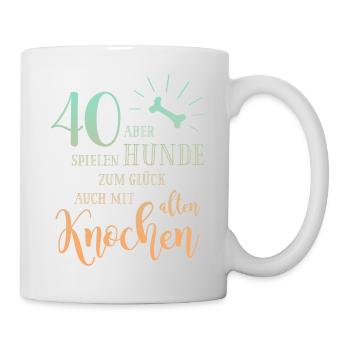 40 Hunde spielen zum Glück auch mit alten Knochen - Tasse - Weiß - Rechts