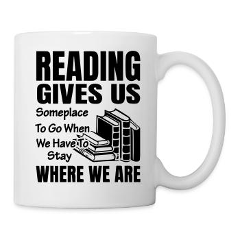 Reading Gives Us Someplace To Go - Mug blanc - blanc - Droite