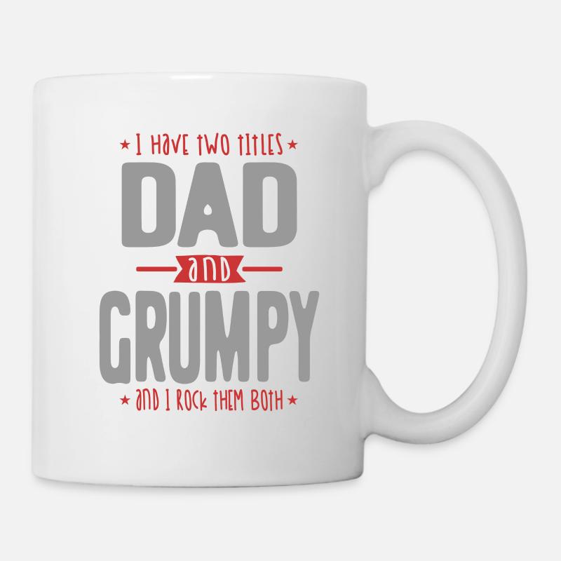 I Have Two Titles Dad and Grumpy | Dad and Grandpa - Mug - white