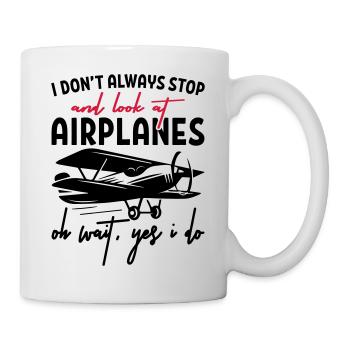 I Don't Always Stop Airplanes - Mug - white - Right