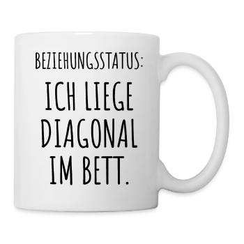Beziehungsstatus Ich Liege Diagonal Im Bett Lustig - Tasse - Weiß - Rechts