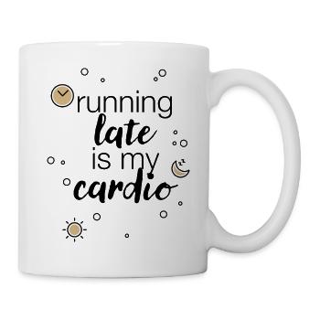 « running late is my cardio » Déclaration - Mug blanc - blanc - Droite