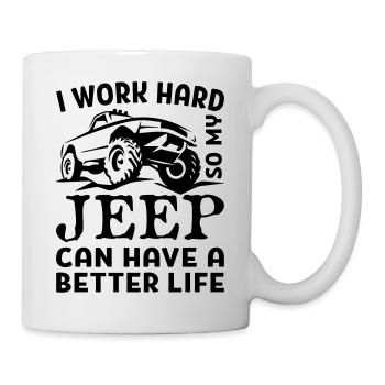 I Work Hard So My Jeep Can Have A Better Life - Mug blanc - blanc - Droite