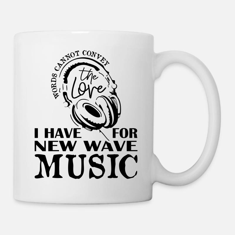 I Have For New Wave Music - Mug blanc - blanc
